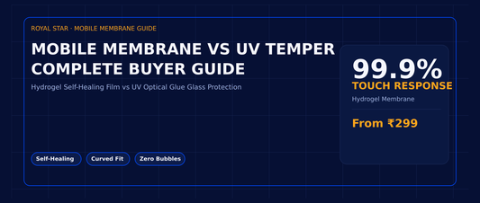 Mobile Membrane vs UV Tempered Glass on Curved Screens: Which Should You Buy?