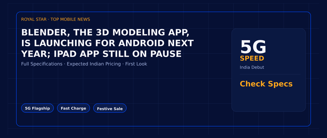 Blender, the 3D modeling app, is launching for Android next year; iPad app still on pause