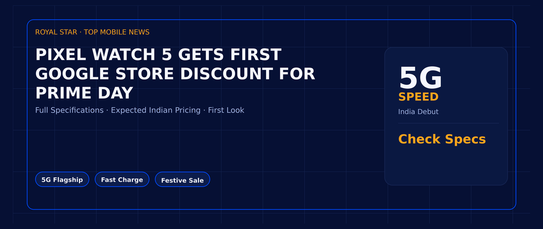Pixel Watch 5 gets first Google Store discount for Prime Day