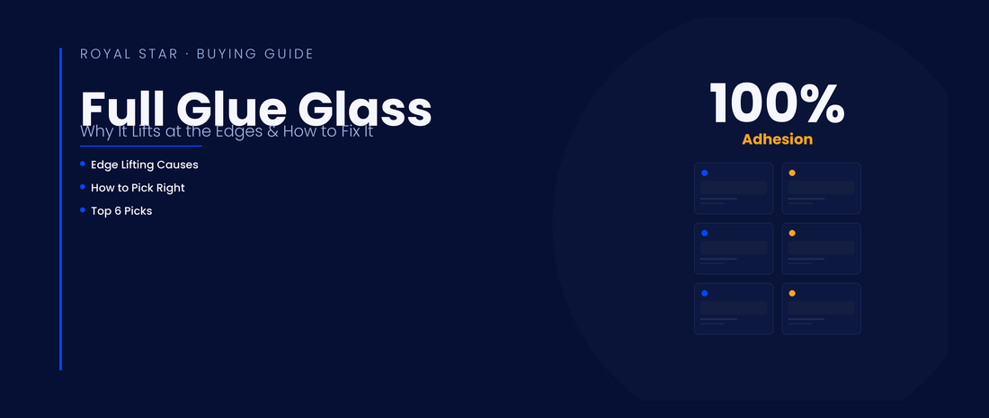 Full glue tempered glass edge lifting causes and solutions banner with product grid