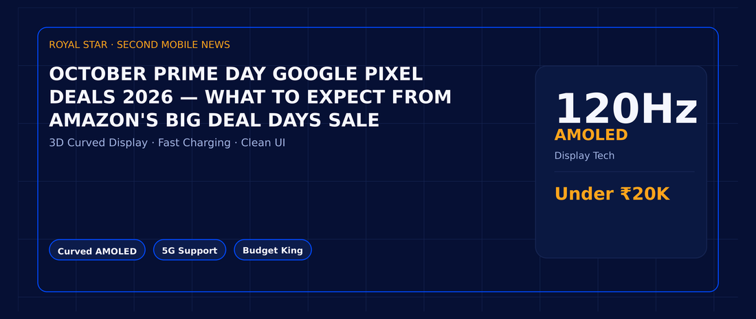 October Prime Day Google Pixel deals 2026 — what to expect from Amazon's Big Deal Days sale
