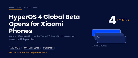 HyperOS 4 global beta opens for Xiaomi phones, bringing Android 17 and a redesigned Soft Light Glass interface