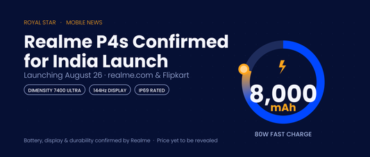 Realme P4s confirmed for India launch on August 26 — 8000mAh battery, 80W charging, Dimensity 7400 Ultra, 144Hz display, IP69 rated